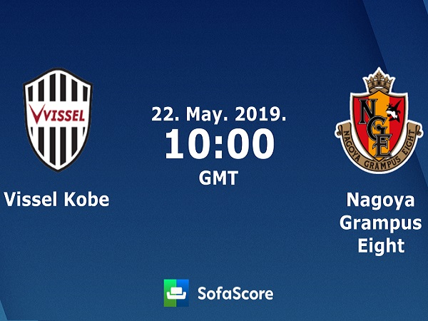 Dự đoán Vissel Kobe vs Nagoya Grampus, 17h00 ngày 22/05
