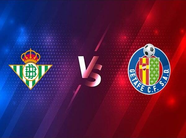 Nhận định Real Betis vs Getafe – 03h00 20/02, VĐQG Tây Ban Nha