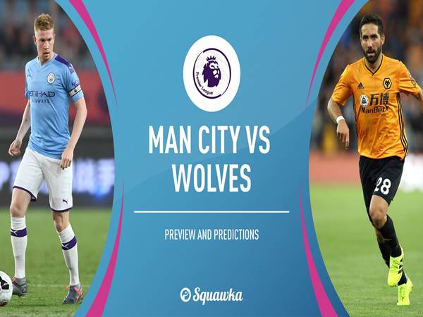 Nhận định Man City  vs Wolves, 3h00 ngày 03/3