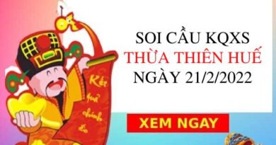 Soi cầu xổ số Thừa Thiên Huế ngày 21/2/2022