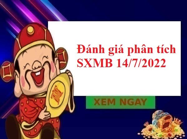 Đánh giá phân tích kết quả SXMB 14/7/2022