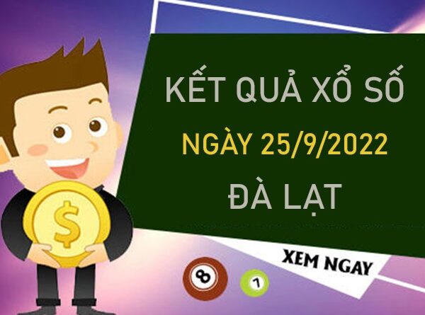 Phân tích XSDL 25/9/2022 soi cầu số đẹp Đà Lạt chủ nhật