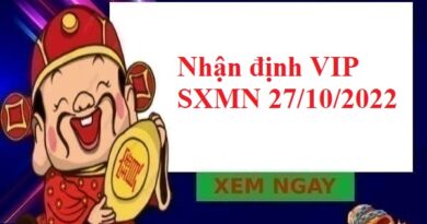 Nhận định VIP kết quả SXMN 27/10/2022