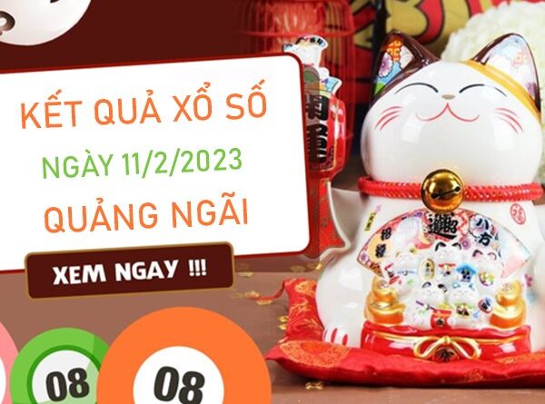 Dự đoán XSQNG 11/2/2023 chốt KQXS VIP Quảng Ngãi