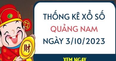 Thống kê xổ số Quảng Nam ngày 3/10/2023 thứ 3 hôm nay