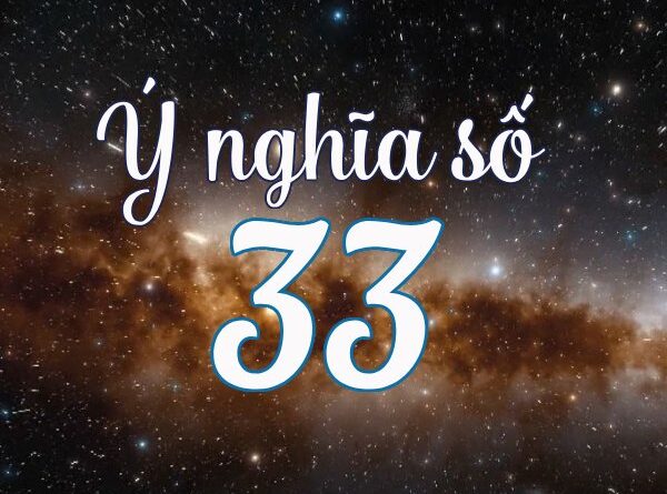 Số 33 có ý nghĩa gì? 33 Có phải là số dễ đón lộc về nhà không?