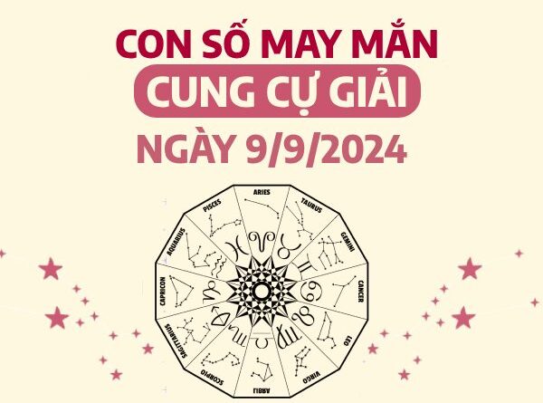 Con số may mắn của cung Cự Giải ngày 9/9/2024 bội thu tài lộc