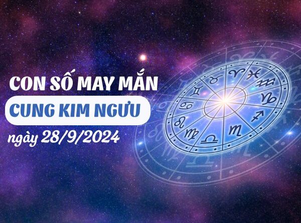 Con số maymắn của cung Kim Ngưu ngày 28/9/2024 dễ đón lộc giàu sang Con số maymắn của cung Kim Ngưu ngày 28/9/2024 gồm số nào đặc biệt hốt tiền về ví giúp người cung Kim Ngưu ẵm lộc vàng trong ngày mới? Tử vi cung Kim Ngưu hôm nay ngày 28/9/2024: may hay rủi ? Con số maymắn của cung Kim Ngưu ngày 28/9/2024 đổi vận giàu sang