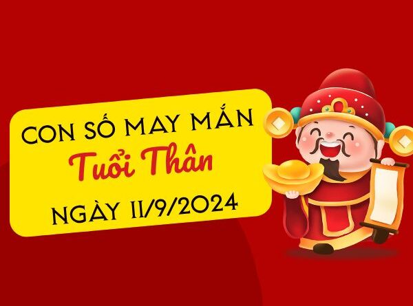 Con số may mắn tuổi Thân hôm nay ngày 11/9/2024 tiền chảy đầy túi