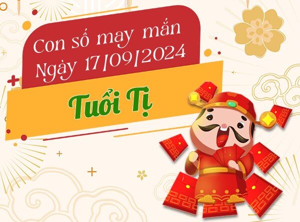 Giải mã con số may mắn tuổi Tị hôm nay ngày 17/9/2024