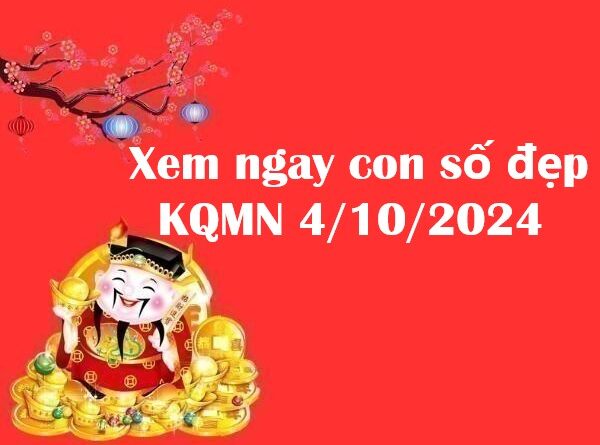 Xem ngay con số đẹp kết quả miền Nam 4/10/2024