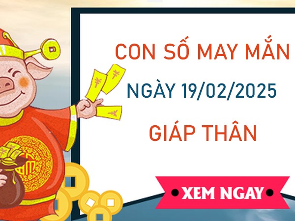 Rước lộc đầu xuân con số vàng tuổi Giáp Thân 19/2/2025