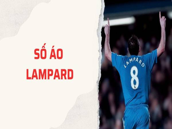 Lampard số áo nào tại các câu lạc bộ
