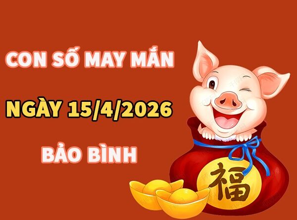 Con số may mắn hôm nay 15/4/2026 thứ 4 cung Bảo Bình